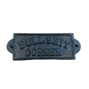 Cast iron bullshit corner sign